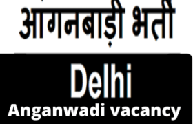 vacancy for Anganwadi in Delhi