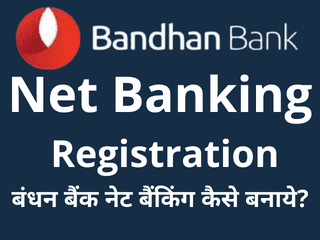 Bandhan Bank Net Banking Registration